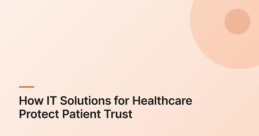 How IT Solutions for Healthcare Protect Patient Trust