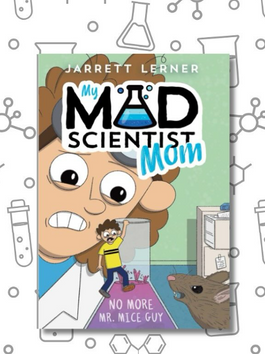 My Mad Scientist Mom: No More Mr Mice Guy (Book 2)