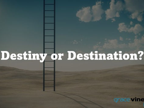 Destiny or Destination?