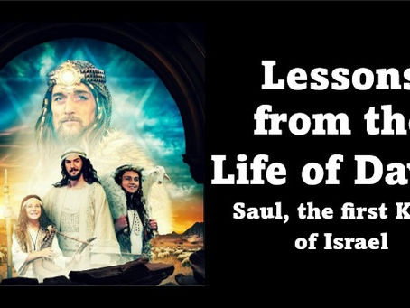 Lessons from the Life of David - Saul the First King of Israel