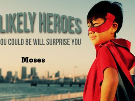 Unlikely Heroes - Moses