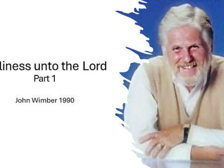 Holiness Unto The Lord - John Wimber 1990