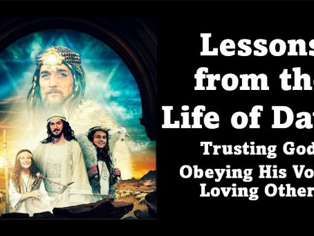 Lessons from the Life of David - Trusting God, Obeying His Voice, Loving Others