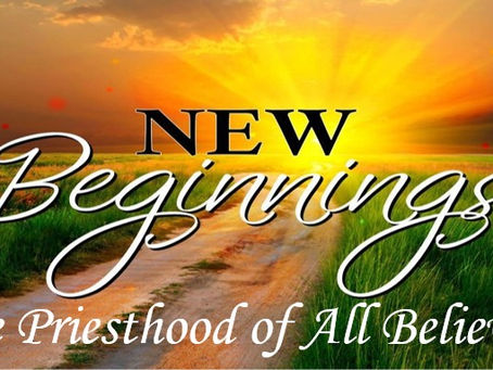 New Beginnings - The Priesthood of All Believers