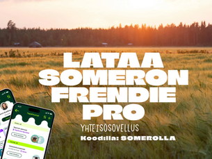 Taustalla valokuvassa syyskesän peltomaisema, viljaa ja takana metsää sekä latoja ilta-auringossa. Edustalla teksti valkoisella LATAA SOMERON FRENDIE PRO YHTEISÖSOVELLUS Koodilla: SOMEROLLA, sekä alareunassa kaksi älypuhelin mockupia, joissa näkymiä Frendie Kaverisovelluksesta.