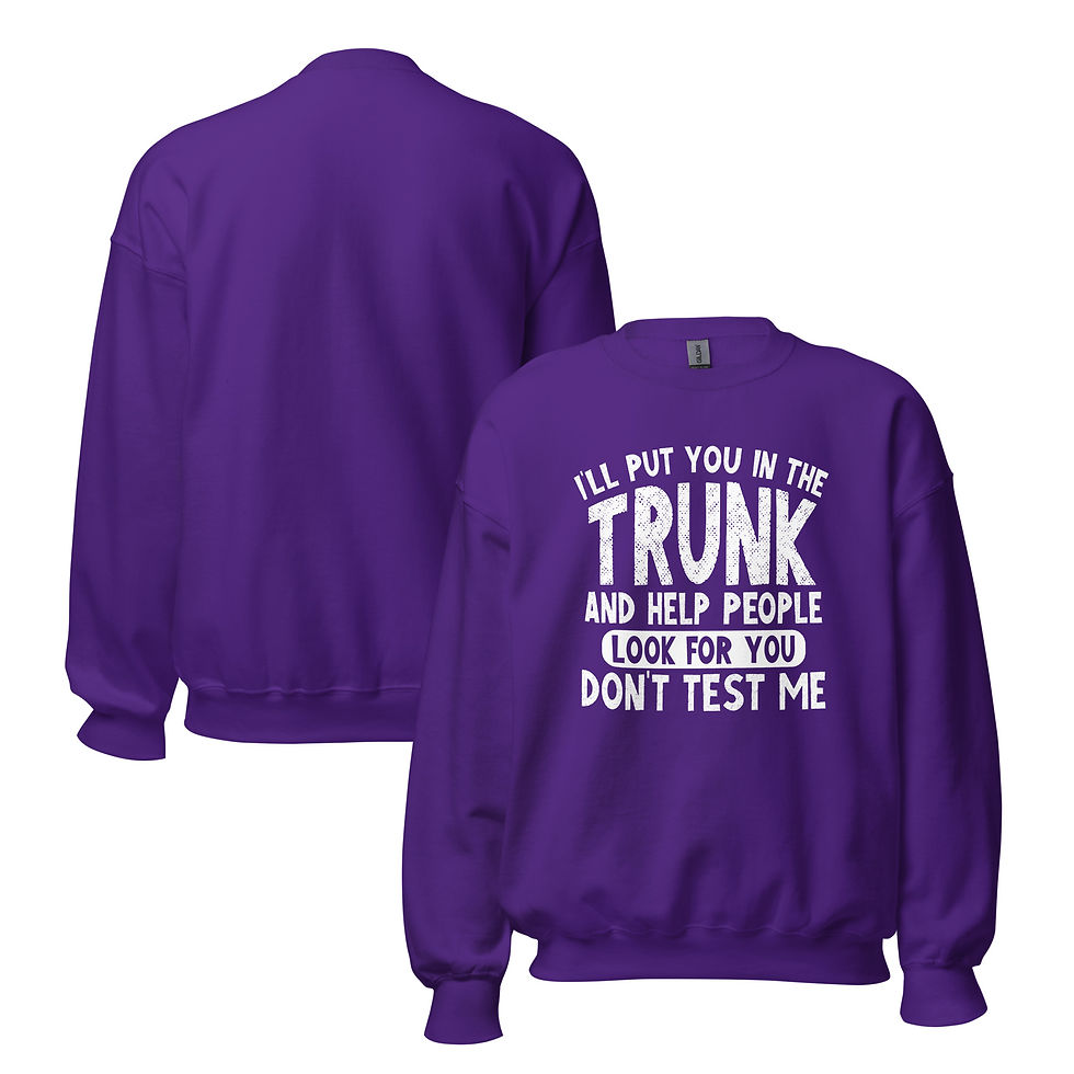 Thumbnail: I'll Put You In The Trunk Unisex Sweatshirt