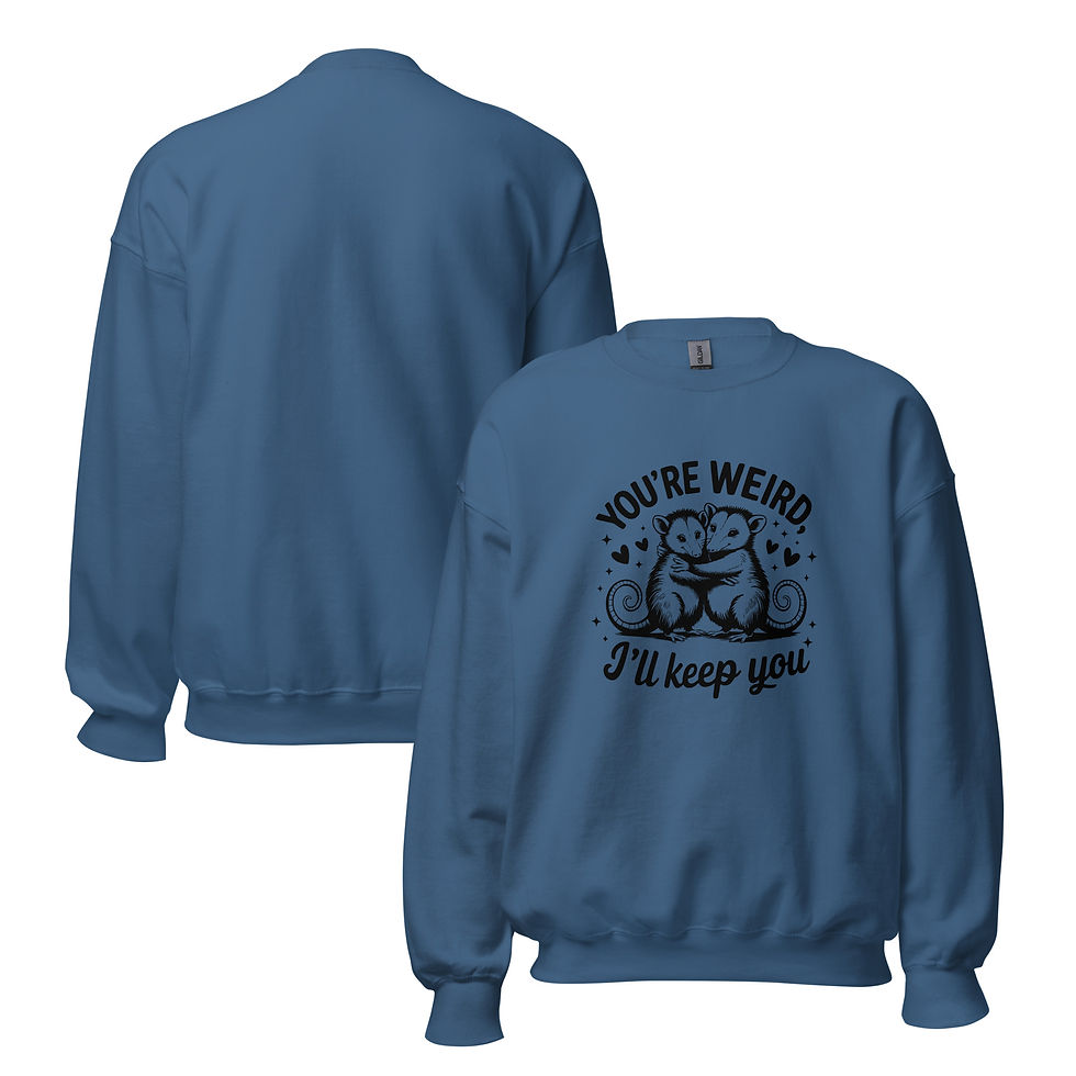 Thumbnail: You're Weird Unisex Sweatshirt