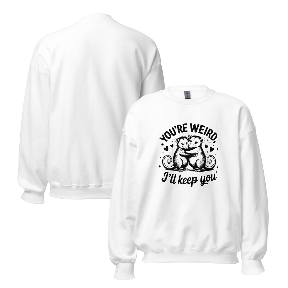 Thumbnail: You're Weird Unisex Sweatshirt