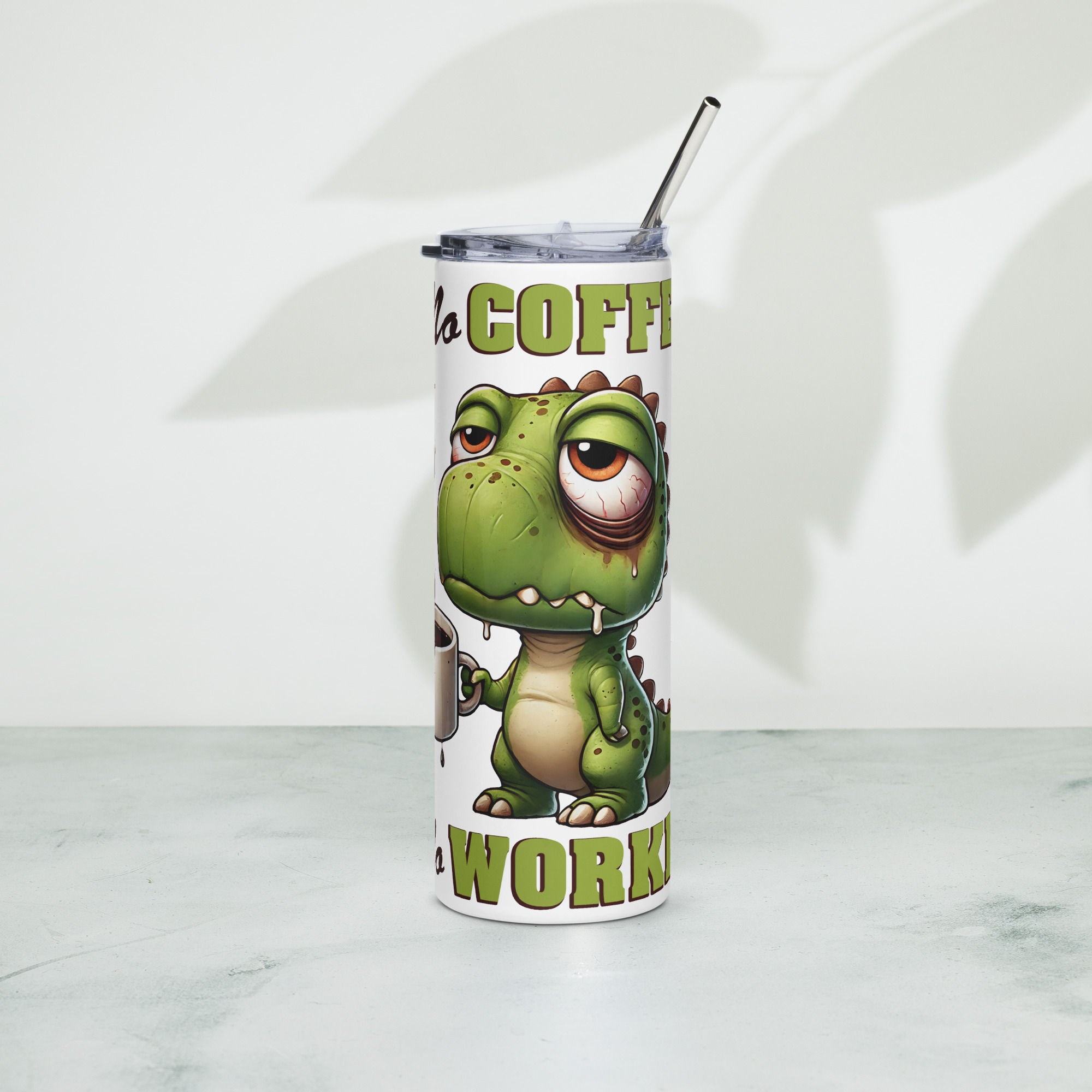 No Coffee No Workee Stainless steel tumbler