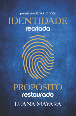 IDENTIDADE RECRIADA, PROPÓSITO RESTAURADO