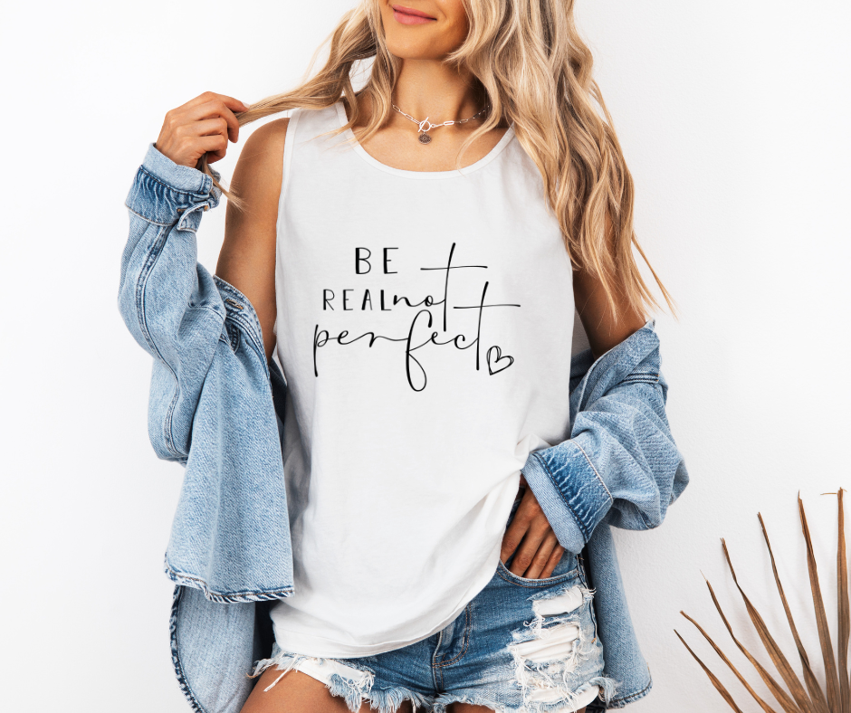 Be Real Not Perfect