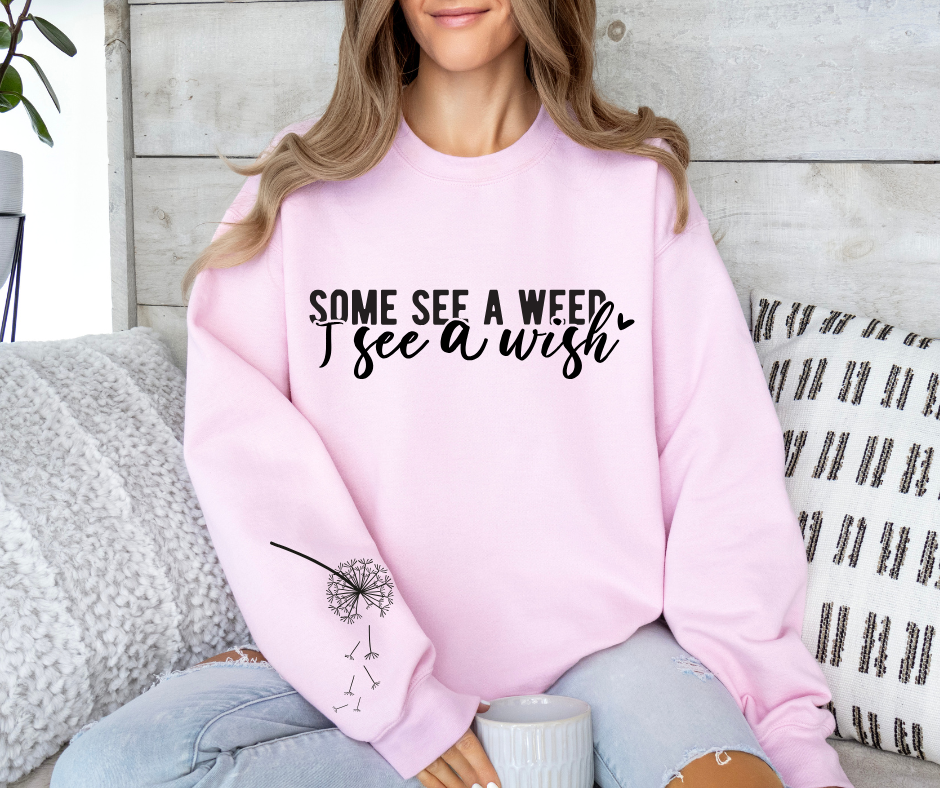 Some See a Weed, I See a Wish