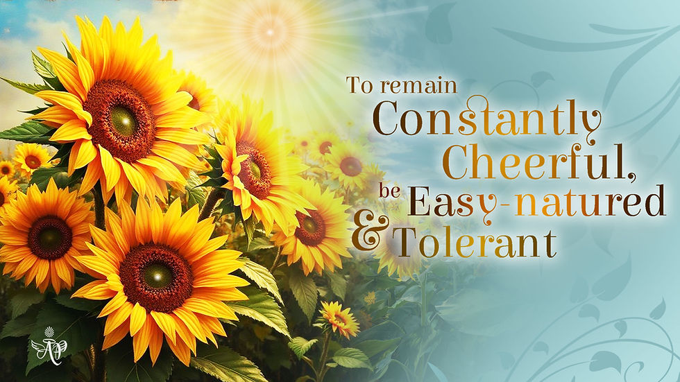 TO remain constantly Cheerful, be easy-Natured and tolerant #14