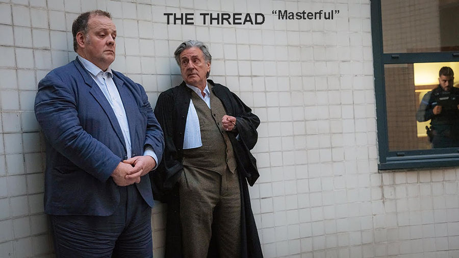 The Thread (Le Fil) ( France) "Tense and nuanced" Wed night