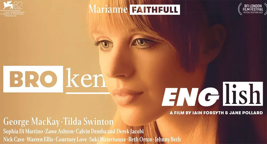 Broken English  Noosa (Marianne Faithful documentary) with  Tilda Swinton, Nick Cave - "a loving tribute"
