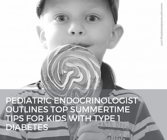 "Pediatric endocrinologist outlines top summertime tips for kids with Type 1 diabetes"