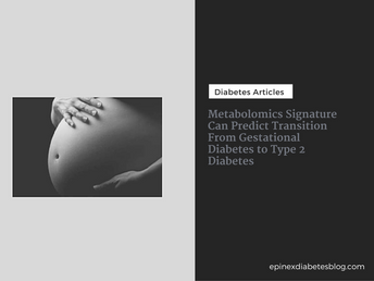"Metabolomics Signature Can Predict Transition From Gestational Diabetes to Type 2 Diabetes&quo