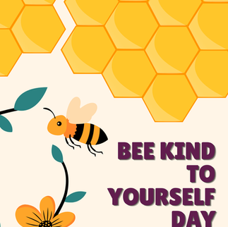 🐝 Fun Friday: Bee Kind to Yourself Day