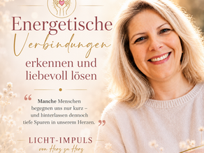 Energetische Verbindungen erkennen und liebevoll lösen