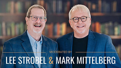 Lee Strobel and Mark Mittelberg