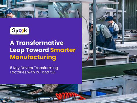 6 Key Drivers Transforming Manufacturing with IoT and 5G