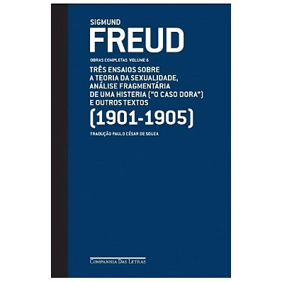 FREUD (1901-1905) - TRÊS ENSAIOS SOBRE A TEORIA DA SEXUALIDADE E OUTROS TEXTOS