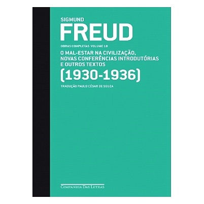FREUD (1930-1936) O MAL-ESTAR NA CIVILIZAÇÃO E OUTROS TEXTOS