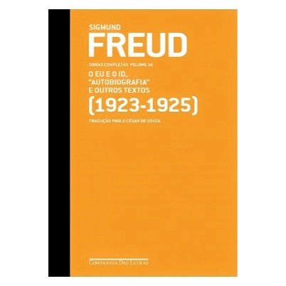 FREUD (1923-1925) O EU E O ID "AUTOBIOGRAFIA" E OUTROS TEXTOS