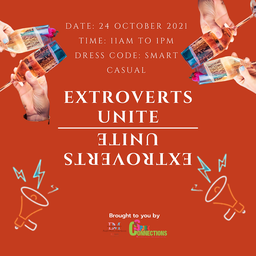 Extroverts Unite! (Online)( CALLING FOR LADIES)