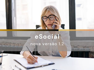 Entenda o que muda com a nova versão do e.Social 1.2!