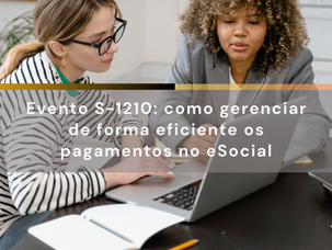 eSocial - Como gerenciar os pagamentos de rendimentos do trabalho