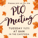PTO Meeting 11/11 at 8am!