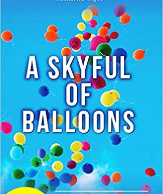 Review of ‘A Skyful Of Balloons’ Authored by Dr. Santosh Bakaya