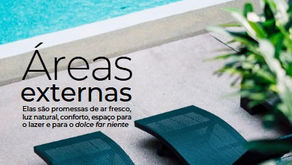 Áreas externas: elas são promessas de ar fresco, luz natural, conforto, espaço para lazer e para o dolce far niente
