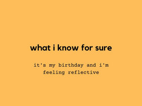 It's my birthday, and I'm feeling reflective