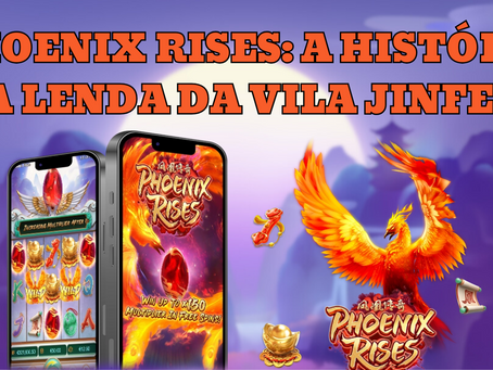 Phoenix Rises: A História da Lenda da Vila JinFeng