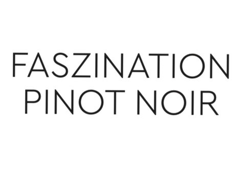 FASZINATION PINOT NOIR