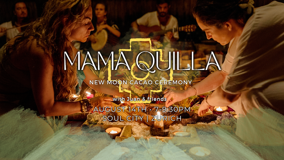 MAMA QUILLA - New Moon Cacao Ceremony @ Soul City - Zurich