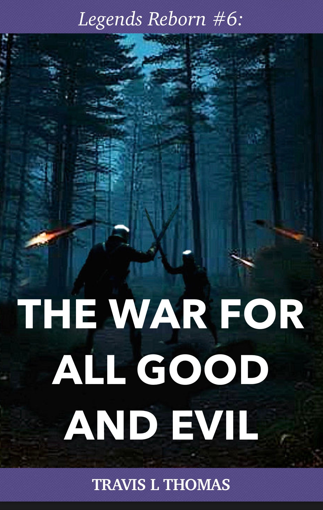 Legends Reborn #6: The War For All Good And Evil