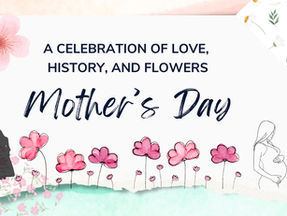 Mother’s Day 2026: A Celebration of Love, History, and Flowers