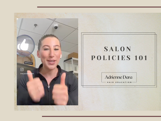 Salon Policies 101...