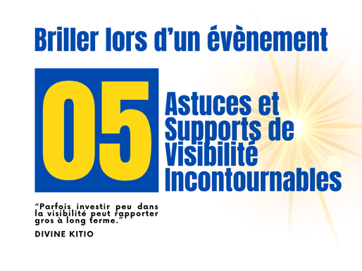 5 Astuces et Supports de Visibilité Incontournables pour BRILLER lors d’un évènement