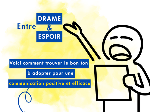 Entre le drame et espoir: Voici comment trouver le bon ton à adopter pour une communication positive et efficace
