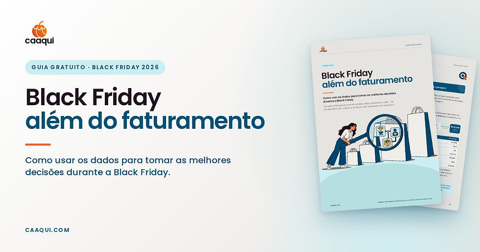 Banner do guia gratuito Black Friday além do faturamento, da Caaqui, sobre uso de dados no e-commerce