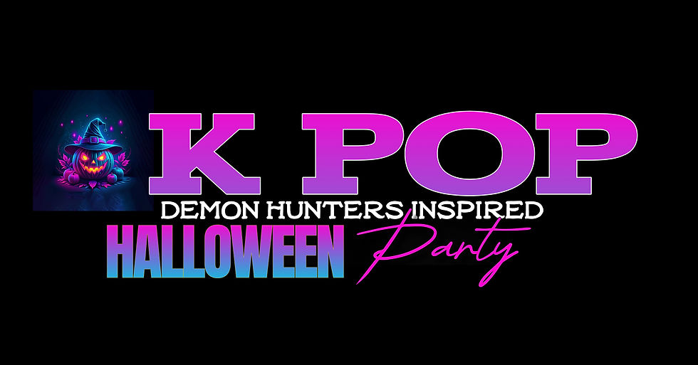 K POP Demon Hunters Inspired Halloween Party Sun 26th Oct 12.30pm-2.30pm & 3.30pm-5.30pm