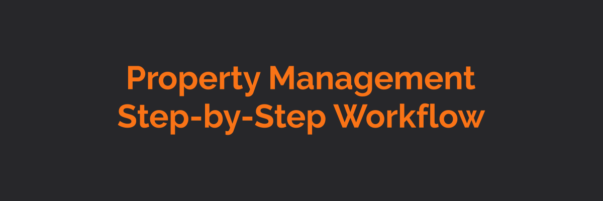 Property management step-by-step workflow overview