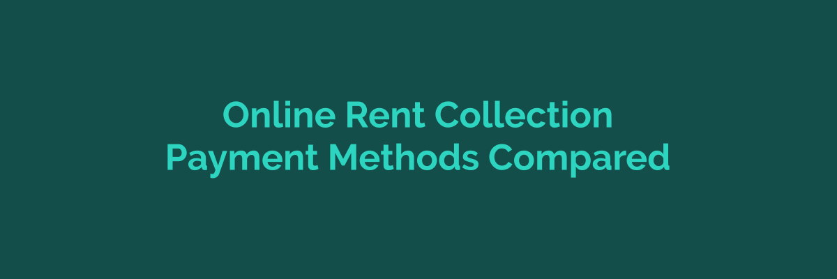 Online rent collection payment methods compared for landlords