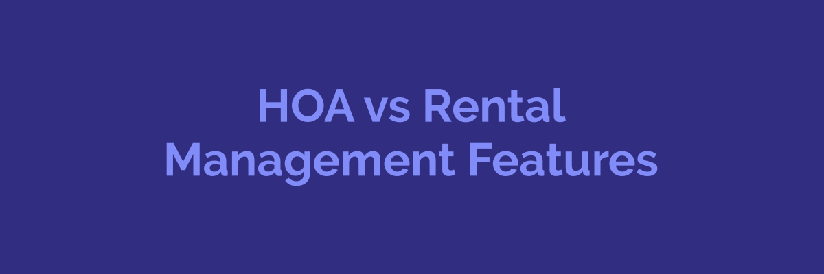 HOA vs rental property management features comparison