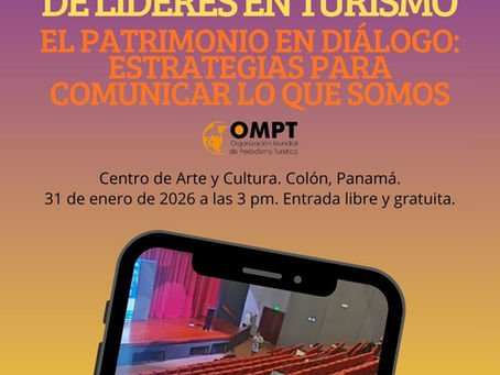 The 7th International Forum of Tourism Leaders to take place on January 31 in Colón under the theme “Heritage in Dialogue”