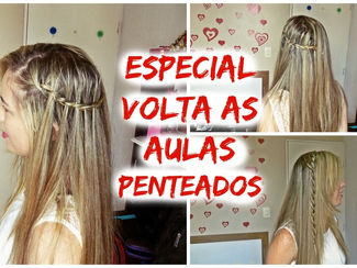 Penteados! Especial Volta as Aulas!